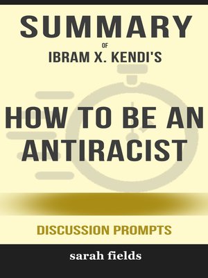 cover image of Summary of How to Be an Antiracist by Ibram X. Kendi (Discussion Prompts)